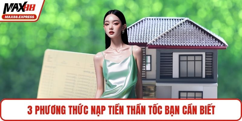 3 phương thức nạp tiền thần tốc bạn cần biết