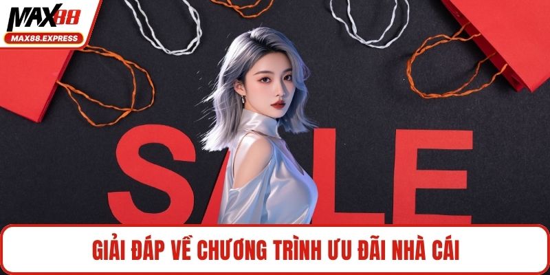 Giải đáp về chương trình ưu đãi nhà cái