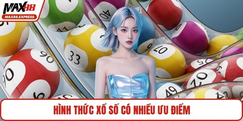 Hình thức xổ số có nhiều ưu điểm