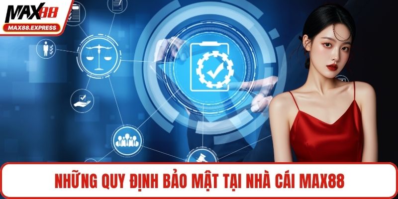 Những quy định bảo mật tại nhà cái MAX88