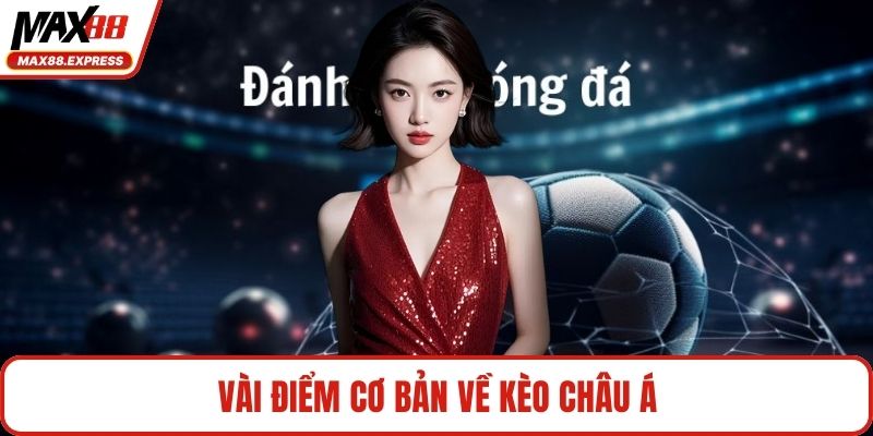 Vài điểm cơ bản về kèo châu Á